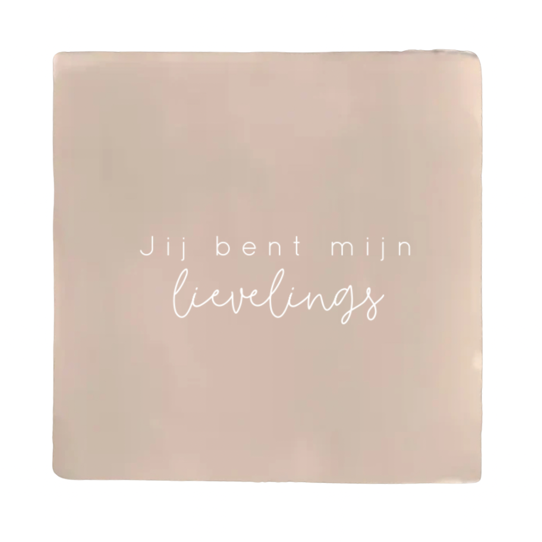 Tegeltje - Jij bent mijn lievelings